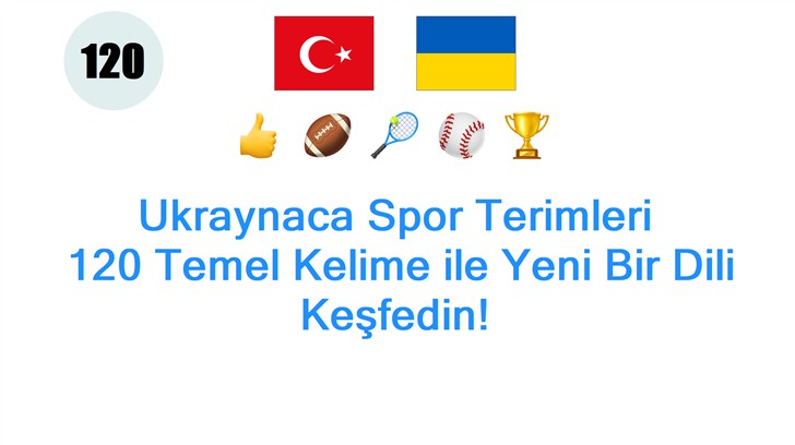 Ukraynaca Spor Terimleri: 120 Temel Kelime ile Yeni Bir Dili Keşfedin!